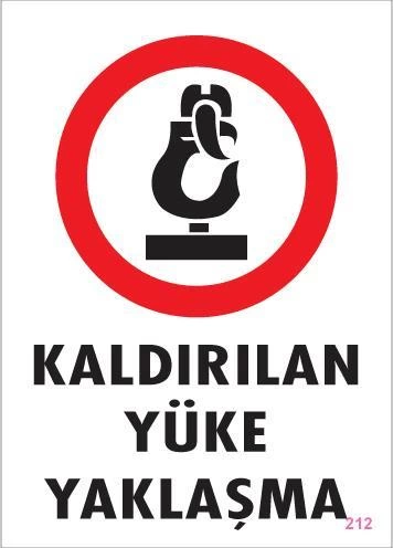 Kaldırılan Yüke Yaklaşma Uyarı Levhası 25x35 KOD: 212