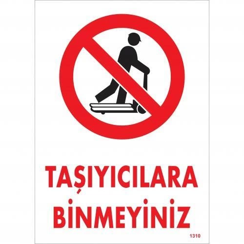 Taşıyıcılara Binmeyiniz Uyarı Levhası 25x35 KOD:1310
